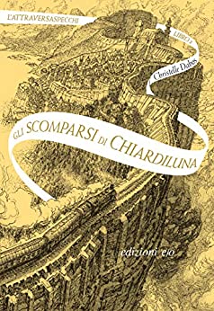 L'ATTRAVERSASPECCHI GLI SCOMPARSI DI CHIARDILUNA