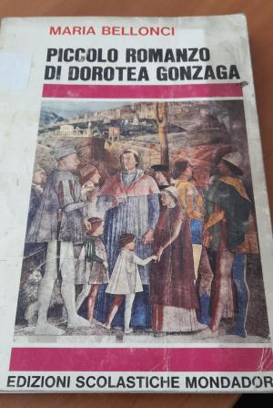 Piccolo romanzo di Dorotea Gonzaga