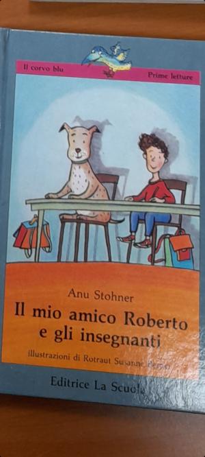 Il mio amico Roberto e gli insegnanti