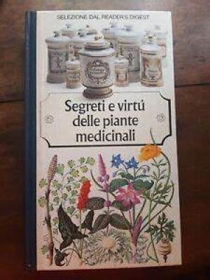 Segreti e virtù delle piante medicinali