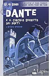 SI,IO SONO DANTE E IL CIRCOLO SEGRETO DEI POETI