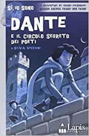 SI,IO SONO DANTE E IL CIRCOLO SEGRETO DEI POETI