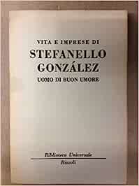 Vita e imprese di Stefanello Gonzàlez