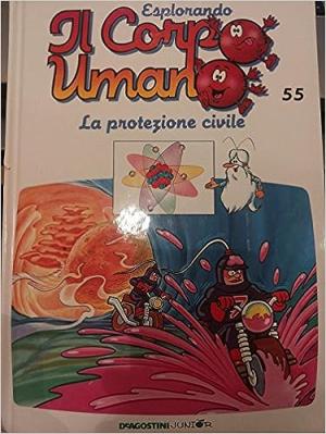 ESPLORANDO IL CORPO UMANO la protezione civile