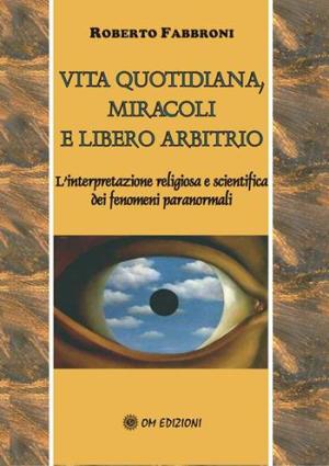 Vita quotidiana, miracoli e libero arbitrio