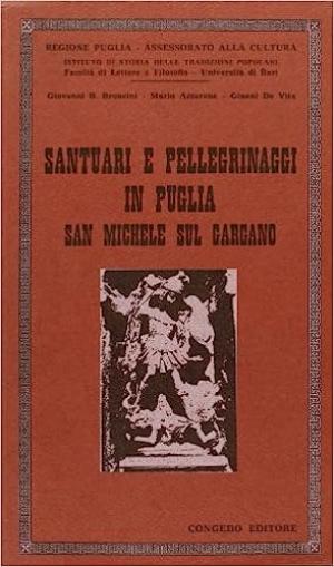 SANTUARI E PELLEGRINAGGI IN PUGLIA SAN MICHELE SUL GARGANO