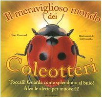 IL MERAVIGLIOSO MONDO DEI COLEOTTERI