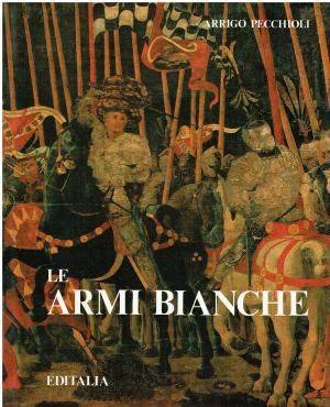 LE ARMI BIANCHE