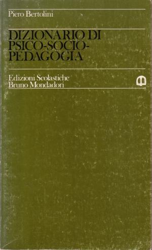 DIZIONARIO DI PSICO-SOCIO-PEDAGOGIA