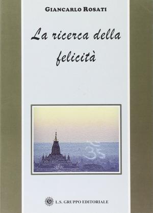 LA RICERCA DELLA FELICITA'